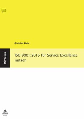 Ziebe |  ISO 9001:2015 für Service Excellence nutzen (E-Book, PDF) | eBook | Sack Fachmedien