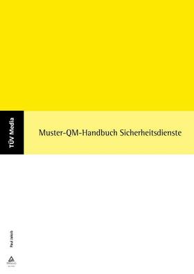 Jakob |  Muster-QM-Handbuch Sicherheitsdienste (E-Book,PDF) | eBook | Sack Fachmedien