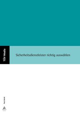 Jakob |  Sicherheitsdienstleister richtig auswählen (E-Book,PDF) | eBook | Sack Fachmedien