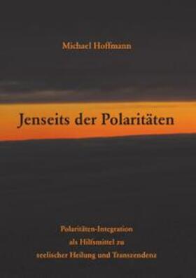 Hoffmann |  Jenseits der Polaritäten | Buch |  Sack Fachmedien