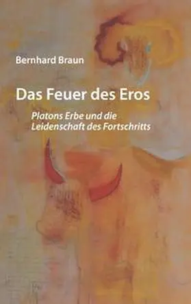 Braun |  Das Feuer des Eros | Buch |  Sack Fachmedien