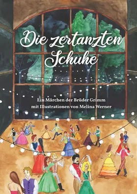 Werner / Grimm |  Die zertanzten Schuhe | eBook | Sack Fachmedien