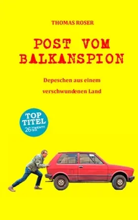 Roser |  Post vom Balkanspion | Buch |  Sack Fachmedien