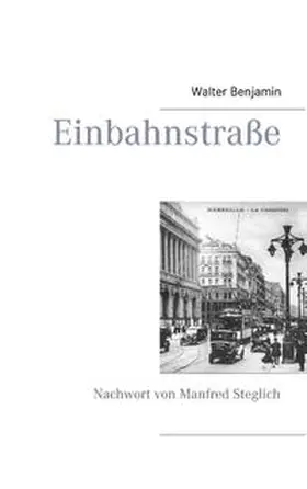 Benjamin / Steglich |  Einbahnstraße | Buch |  Sack Fachmedien