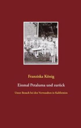 König |  Einmal Petaluma und zurück | Buch |  Sack Fachmedien