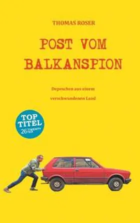 Roser / Zeiler |  Post vom Balkanspion | Buch |  Sack Fachmedien