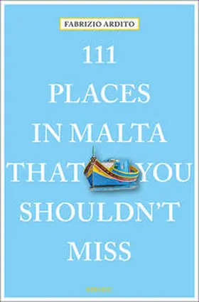 Ardito |  111 Places in Malta That You Shouldn't Miss | Buch |  Sack Fachmedien