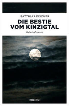 Fischer |  Die Bestie vom Kinzigtal | Buch |  Sack Fachmedien