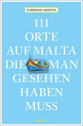 Ardito |  111 Orte auf Malta, die man gesehen haben muss | Buch |  Sack Fachmedien