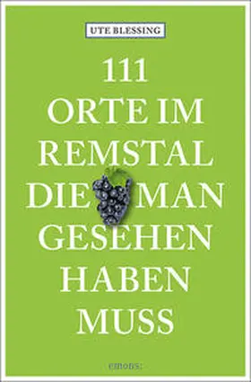 Blessing |  111 Orte im Remstal, die man gesehen haben muss | Buch |  Sack Fachmedien