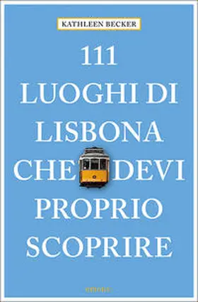 Becker |  111 luoghi di Lisbona che devi proprio scoprire | Buch |  Sack Fachmedien