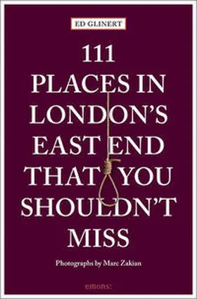 Glinert |  111 Places in London's East End That You Shouldn't Miss | Buch |  Sack Fachmedien