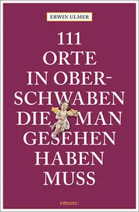 Ulmer |  111 Orte in Oberschwaben, die man gesehen haben muss | Buch |  Sack Fachmedien