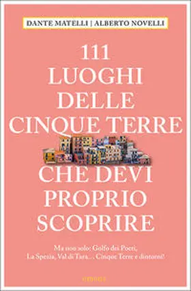 Matelli |  111 Luoghi delle Cinque Terre e dintorni che devi proprio scoprire | Buch |  Sack Fachmedien