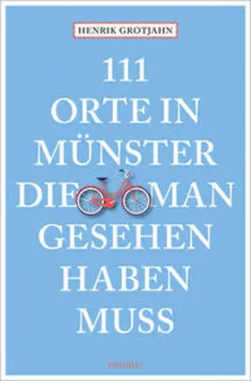 Grotjahn |  111 Orte in Münster, die man gesehen haben muss | Buch |  Sack Fachmedien