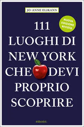 Elikann | 111 Luoghi di New York che devi proprio scoprire | Buch | 978-3-7408-1027-6 | sack.de