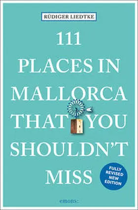 Liedtke |  111 Places in Mallorca That You Shouldn't Miss | Buch |  Sack Fachmedien