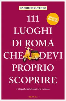 Santoro / Klingner |  111 luoghi di Roma che devi proprio scporire NE | Buch |  Sack Fachmedien