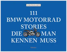 Mangartz |  111 BMW Motorrad Stories, die man kennen muss | Buch |  Sack Fachmedien