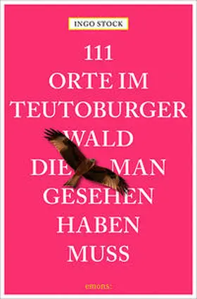 Stock |  111 Orte im Teutoburger Wald, die man gesehen haben muss | Buch |  Sack Fachmedien