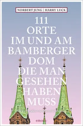 Luck / Jung |  111 Orte im und am Bamberger Dom, die man gesehen haben muss | Buch |  Sack Fachmedien