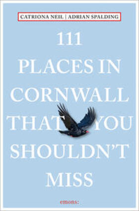 Neil / Spalding |  111 Places in Cornwall That You Shouldn't Miss | Buch |  Sack Fachmedien