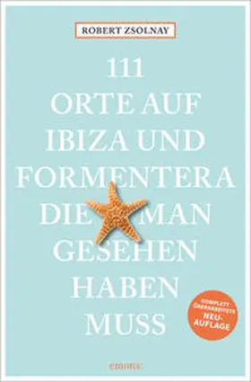 Zsolnay |  111 Orte auf Ibiza und Formentera, die man gesehen haben muss | Buch |  Sack Fachmedien