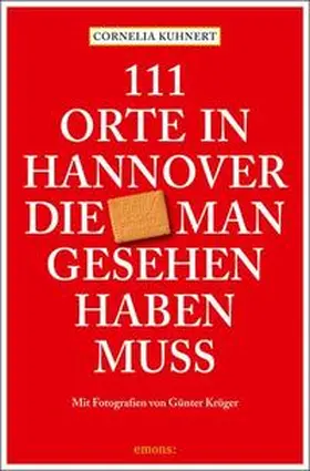 Kuhnert |  111 Orte in Hannover die man gesehen haben muss | Buch |  Sack Fachmedien