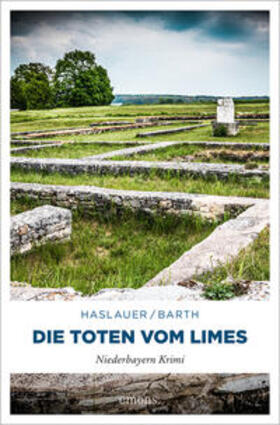 Haslauer / Barth |  Die Toten vom Limes | Buch |  Sack Fachmedien