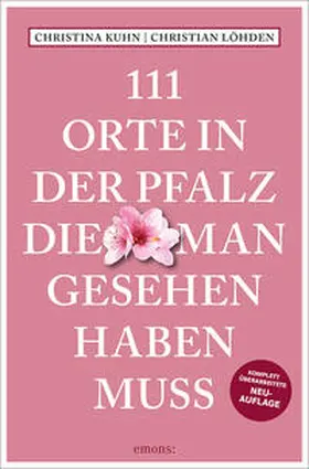 Kuhn / Löhden |  111 Orte in der Pfalz, die man gesehen haben muss | Buch |  Sack Fachmedien