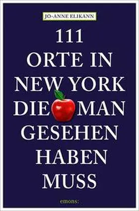 Elikann / Lusk | 111 Orte in New York, die man gesehen haben muss | Buch | 978-3-7408-2349-8 | sack.de