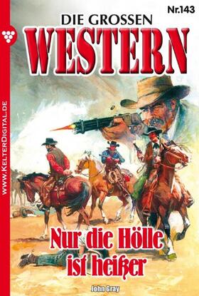 Gray |  Die großen Western 143 | eBook | Sack Fachmedien