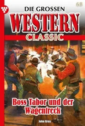 Gray |  Boss Tabor und der Wagentreck | eBook | Sack Fachmedien