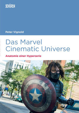 Vignold |  Das Marvel Cinematic Universe – Anatomie einer Hyperserie | eBook | Sack Fachmedien