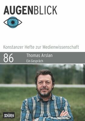 Ezli / Stiegler |  Thomas Arslan: «Von den Figuren her denken» | eBook | Sack Fachmedien