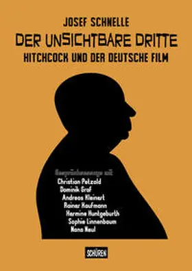 Schnelle |  Der unsichtbare Dritte - Hitchcock und der deutsche Film | Buch |  Sack Fachmedien