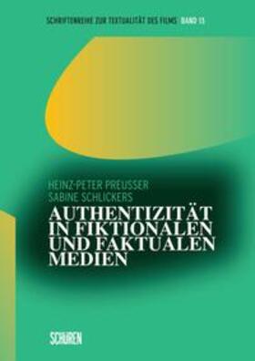 Schlickers / Preußer |  Authentizität in fiktionalen und faktualen Medien | Buch |  Sack Fachmedien