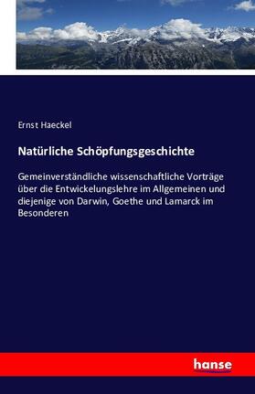 Haeckel |  Natürliche Schöpfungsgeschichte | Buch |  Sack Fachmedien