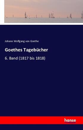 Goethe |  Goethes Tagebücher | Buch |  Sack Fachmedien