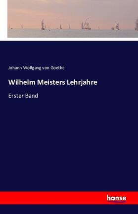 Goethe |  Wilhelm Meisters Lehrjahre | Buch |  Sack Fachmedien