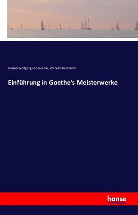 Goethe / Bernhardt |  Einführung in Goethe's Meisterwerke | Buch |  Sack Fachmedien