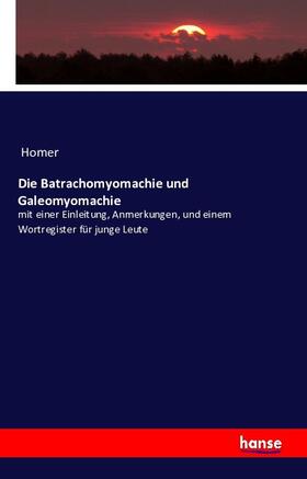 Homer |  Die Batrachomyomachie und Galeomyomachie | Buch |  Sack Fachmedien