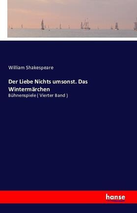 Shakespeare |  Der Liebe Nichts umsonst. Das Wintermärchen | Buch |  Sack Fachmedien