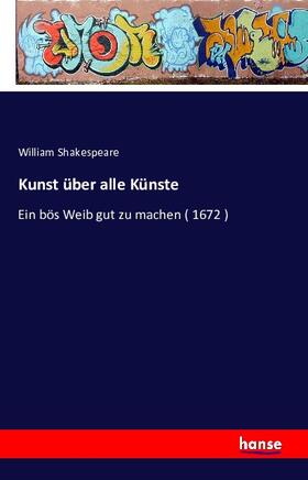 Shakespeare |  Kunst über alle Künste | Buch |  Sack Fachmedien