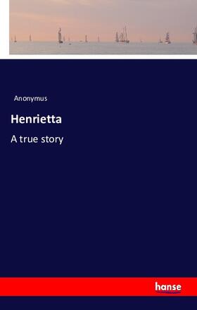 Anonymus |  Henrietta | Buch |  Sack Fachmedien