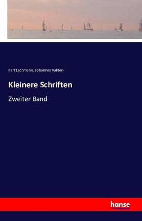 Lachmann / Vahlen |  Kleinere Schriften | Buch |  Sack Fachmedien