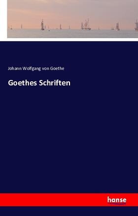 Goethe |  Goethes Schriften | Buch |  Sack Fachmedien