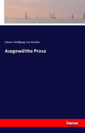 Goethe |  Ausgewählte Prosa | Buch |  Sack Fachmedien