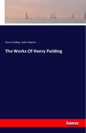 Fielding / Stephen |  The Works Of Henry Fielding | Buch |  Sack Fachmedien