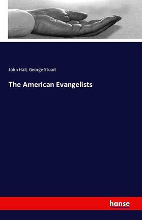 Hall / Stuart |  The American Evangelists | Buch |  Sack Fachmedien